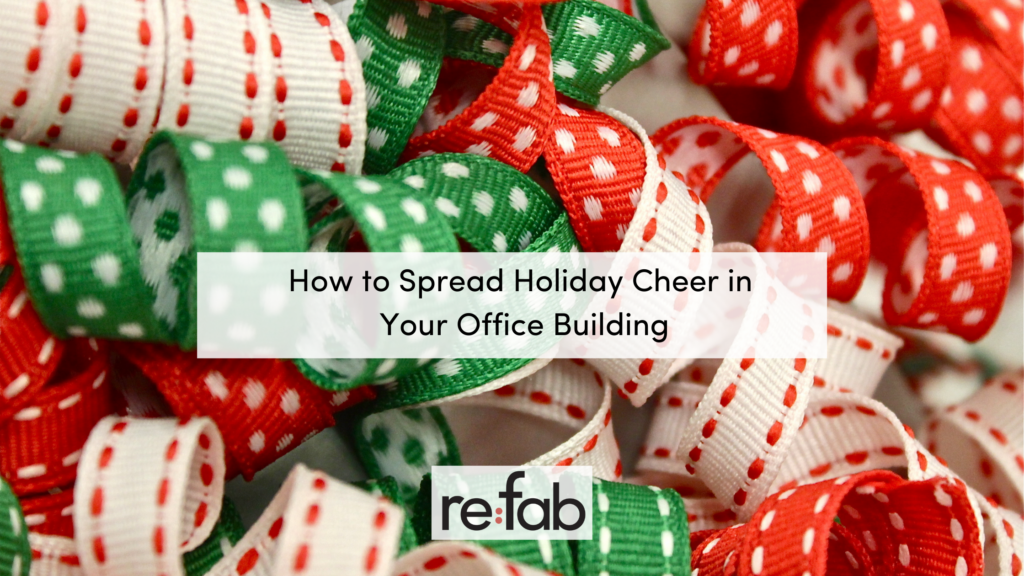 How to Spread Holiday Cheer in Your Office Building - re:fab