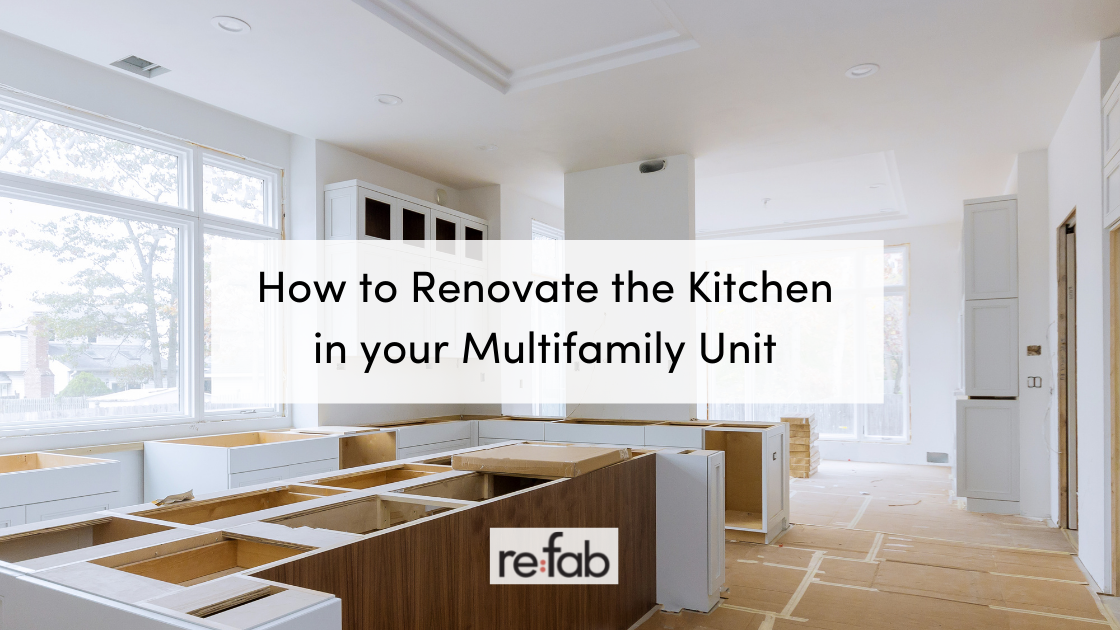 Renovating the Kitchen of Your Multifamily Unit