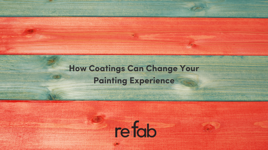 How Coatings Can Change Your Painting Experience